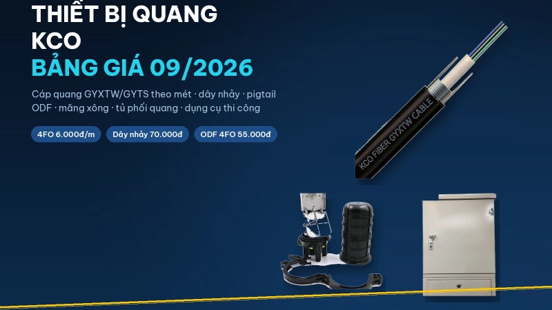 Thiết bị quang KCO: bảng giá cáp quang, dây nhảy, ODF, măng xông