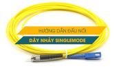 Hướng dẫn đấu nối dây nhảy quang Singlemode theo 4 cách