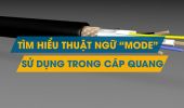 Mode là gì ? Cách phân biệt cáp quang singlemode và multimode