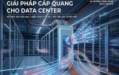 Giải pháp Hạ tầng cáp quang cho trung tâm dữ liệu