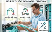 Những điều cần chú ý khi thi công cáp quang Multimode KCO