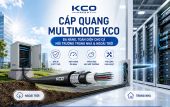 Cáp quang Multimode KCO đa năng, toàn diện cho mọi môi trường